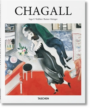 Marc Chagall : 1887-1985 : le peintre-poète - Ingo F. Walther