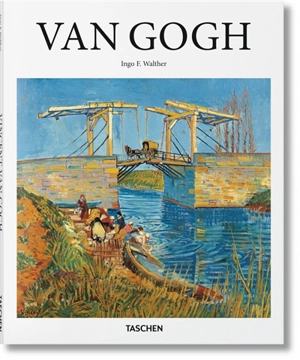 Vincent Van Gogh : 1853-1890 : vision et réalité - Ingo F. Walther