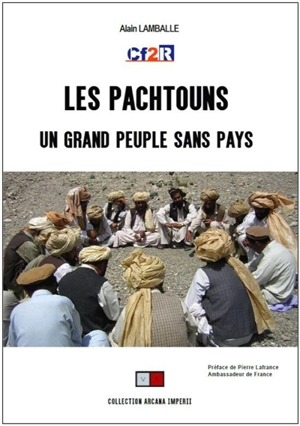 Les Pachtouns, un grand peuple sans pays - Alain Lamballe