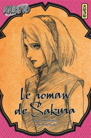 Naruto. Vol. 7. Le roman de Sakura - Masashi Kishimoto