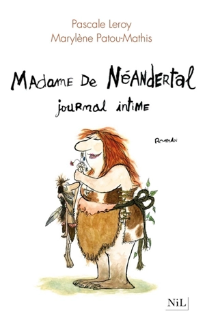 Madame de Néandertal, journal intime - Pascale Leroy