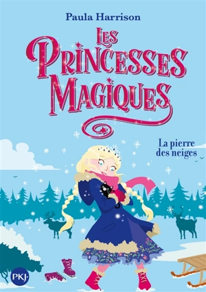 Les princesses magiques. Vol. 5. La pierre des neiges - Paula Harrison