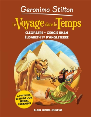 Le voyage dans le temps. Vol. 4. Cléopâtre, Gengis Khan, Elisabeth Ire d'Angleterre - Geronimo Stilton