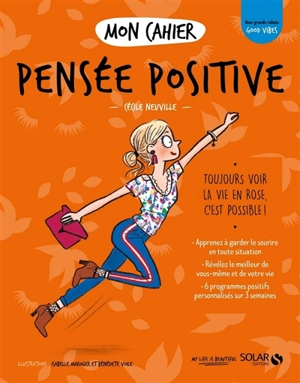 Mon cahier pensée positive : toujours voir la vie en rose, c'est possible ! - Cécile Neuville