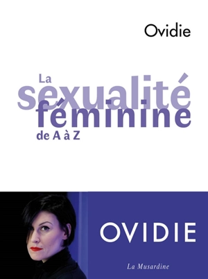 La sexualité féminine de A à Z - Ovidie