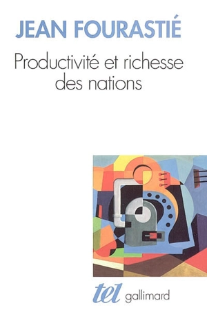 Productivité et richesse des nations - Jean Fourastié