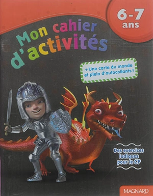 Mon cahier d'activités, 6-7 ans : dragon : des exercices ludiques pour le CP - Elodie Grémaud