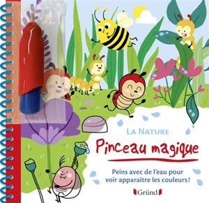 La nature : peins avec de l'eau pour voir apparaître les couleurs ! - Sophie Verhille