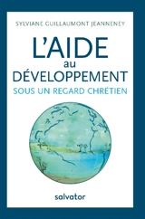 L'aide au développement sous un regard chrétien - Sylviane Guillaumont-Jeanneney