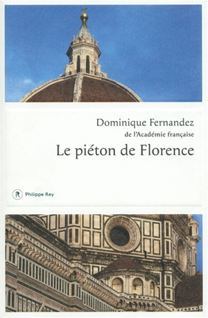 Le piéton de Florence - Dominique Fernandez