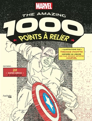 Marvel, the amazing : 1.000 points à relier : 20 super-héros à compléter - Thomas Pavitte