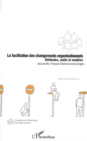 La facilitation des changements organisationnels - Jacques Bec