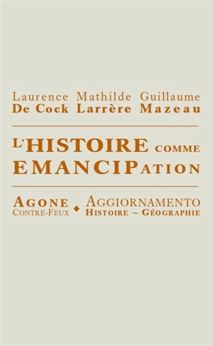 L'histoire comme émancipation - Laurence de Cock