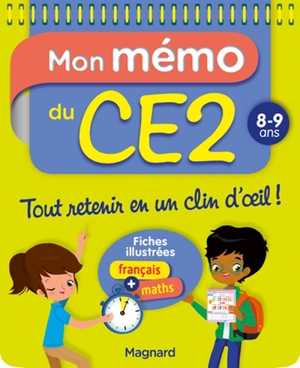 Mon mémo du CE2 : 8-9 ans : fiches illustrées français + maths - Morgane Céard