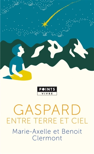 Gaspard, entre terre et ciel - Marie-Axelle Clermont