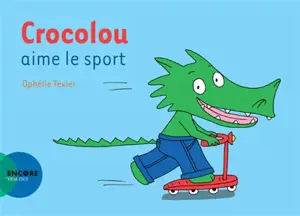 Crocolou aime le sport - Ophélie Texier