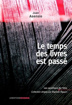 Le temps des livres est passé - Juan Asensio