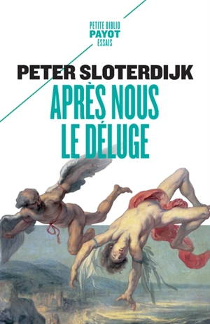 Après nous le déluge : les temps modernes comme expérience antigénéalogique - Peter Sloterdijk