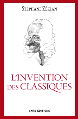 L'invention des classiques : le siècle de Louis XIV existe-t-il ? - Stéphane Zékian