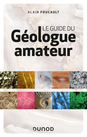 Le guide du géologue amateur - Alain Foucault