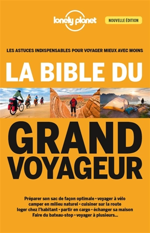 La bible du grand voyageur : les astuces indispensables pour voyager mieux avec moins - Anick-Marie Bouchard