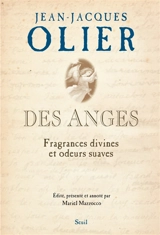 Des anges : fragrances divines et odeurs suaves - Jean-Jacques Olier