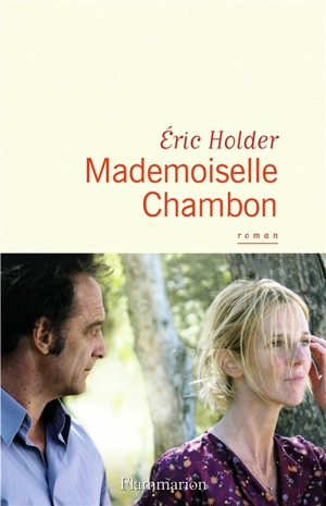 Mademoiselle Chambon - Eric Holder