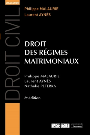 Droit des régimes matrimoniaux - Philippe Malaurie