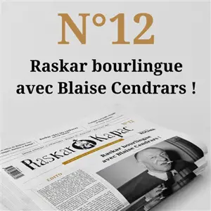 Raskar kapac, n° 12. Raskar bourlingue avec Blaise Cendrars !
