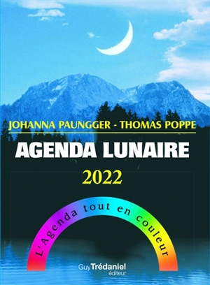 Agenda lunaire 2022 : l'agenda tout en couleur - Johanna Paungger