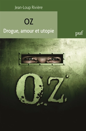 Oz : drogue, amour et utopie - Jean-Loup Rivière