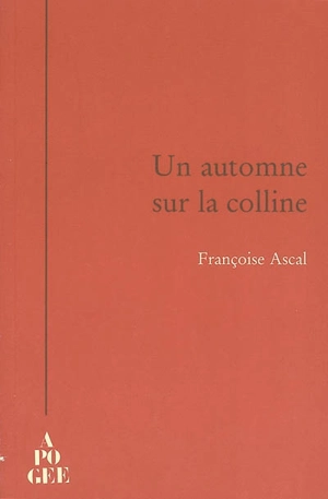 Un automne sur la colline - Françoise Ascal