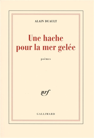 Une hache pour la mer gelée - Alain Duault