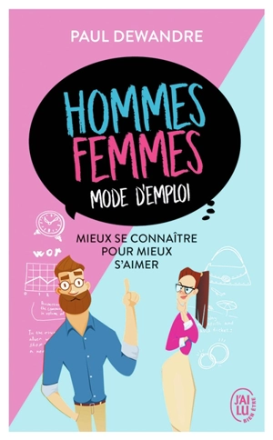 Hommes-femmes, mode d'emploi : mieux se connaître pour mieux s'aimer - Paul Dewandre