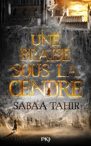 Une braise sous la cendre - Sabaa Tahir