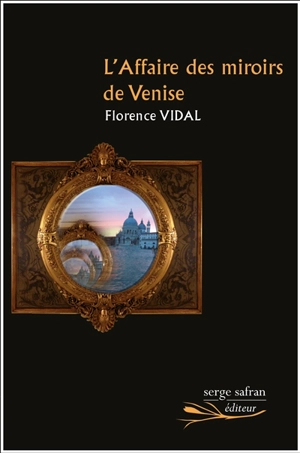 L'affaire des miroirs de Venise - Florence Vidal