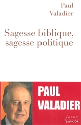 Sagesse biblique, sagesse politique - Paul Valadier