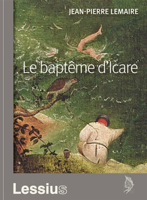 Le baptême d'Icare : relectures - Jean-Pierre Lemaire