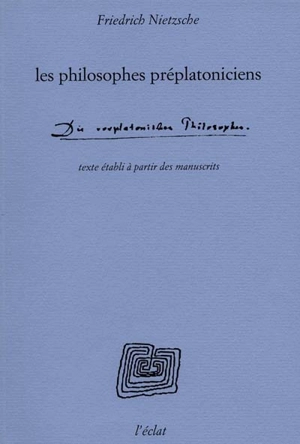 Les philosophes préplatoniciens - Friedrich Nietzsche