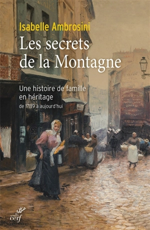 Les secrets de la montagne : une histoire de famille en héritage : de 1789 à aujourd'hui - Isabelle Ambrosini
