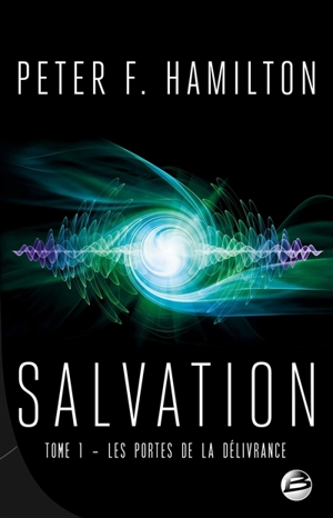 Salvation. Vol. 1. Les portes de la délivrance - Peter F. Hamilton