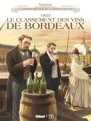 1855, le classement des vins de Bordeaux - Corbeyran