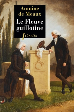 Le fleuve guillotine - Antoine de Meaux