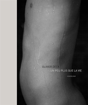 Un peu plus que la vie - Olivier Deck