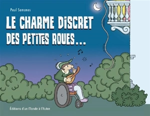 Le charme discret des petites roues... - Paul Samanos