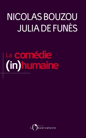 La comédie (in)humaine : pourquoi les entreprises font fuir les meilleurs - Nicolas Bouzou