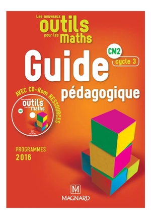 Les nouveaux outils pour les maths CM2, cycle 3 : guide pédagogique, avec CD-ROM ressources : programmes 2016 - Sylvie Carle