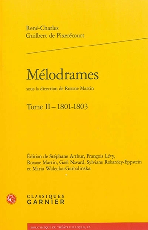 Mélodrames. Vol. 2. 1801-1803 - René Charles Guilbert de Pixérécourt