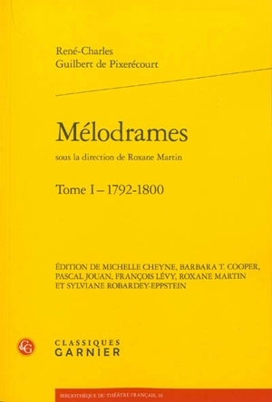 Mélodrames. Vol. 1. 1792-1800 - René Charles Guilbert de Pixérécourt