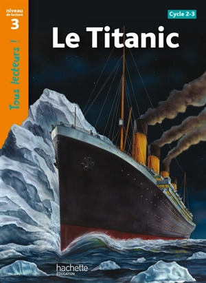 Le Titanic : cycles 2 et 3, niveau de lecture 3 - Sally Odgers